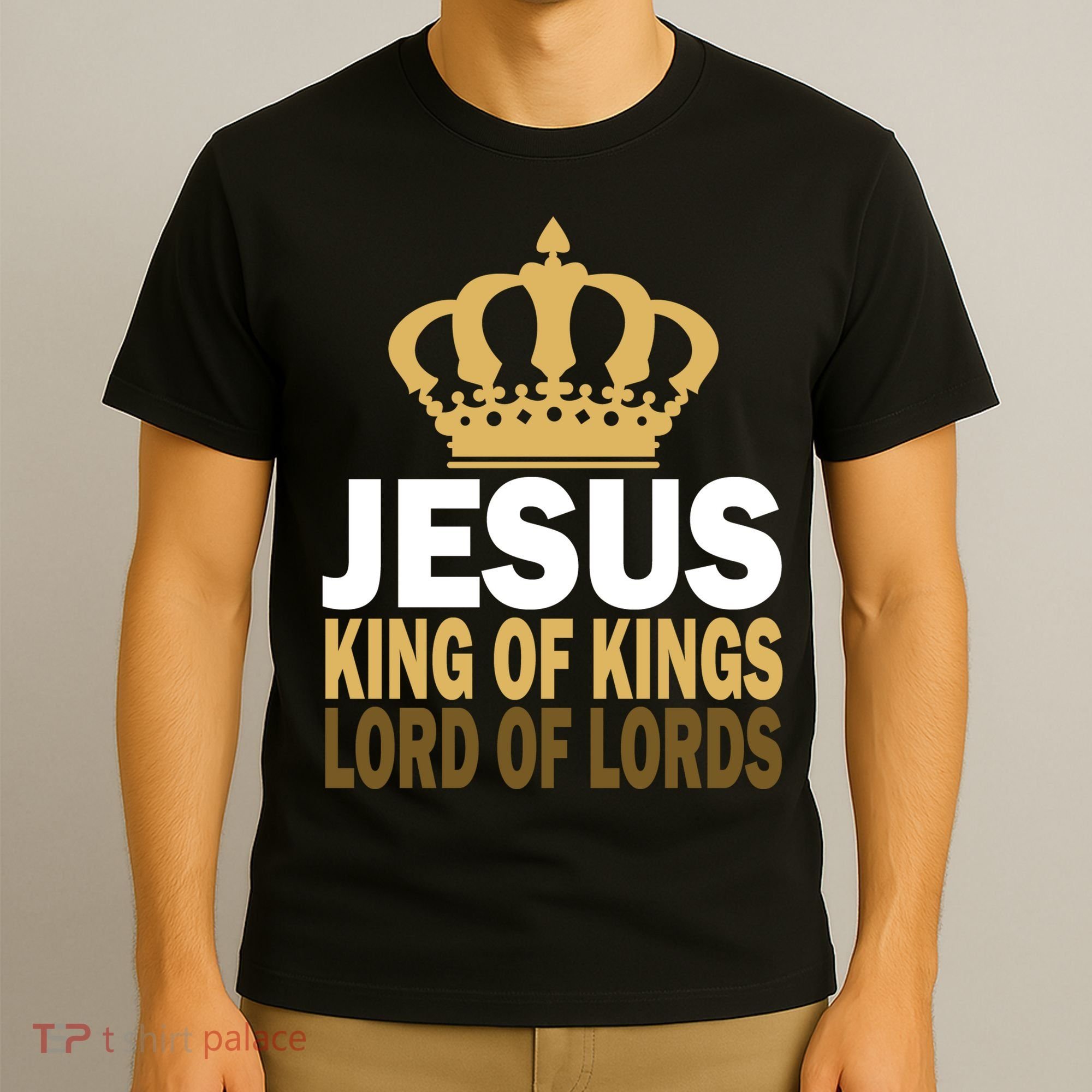 Jesus Lord Of Lords King Of Kings T-Shirt