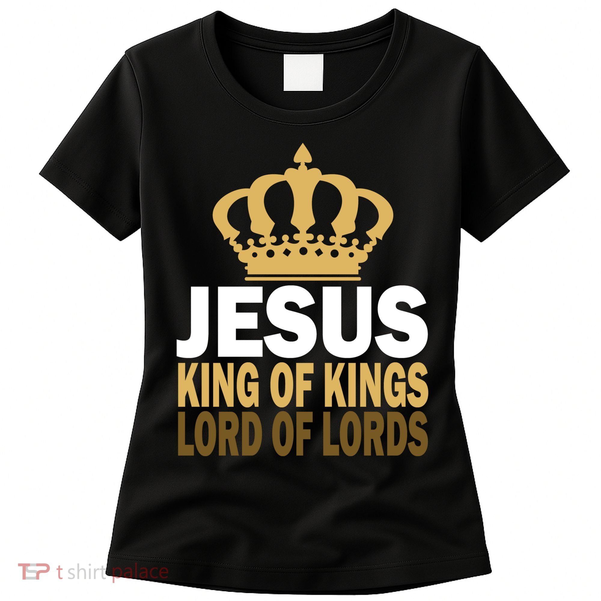 Jesus Lord Of Lords King Of Kings Women's T-Shirt