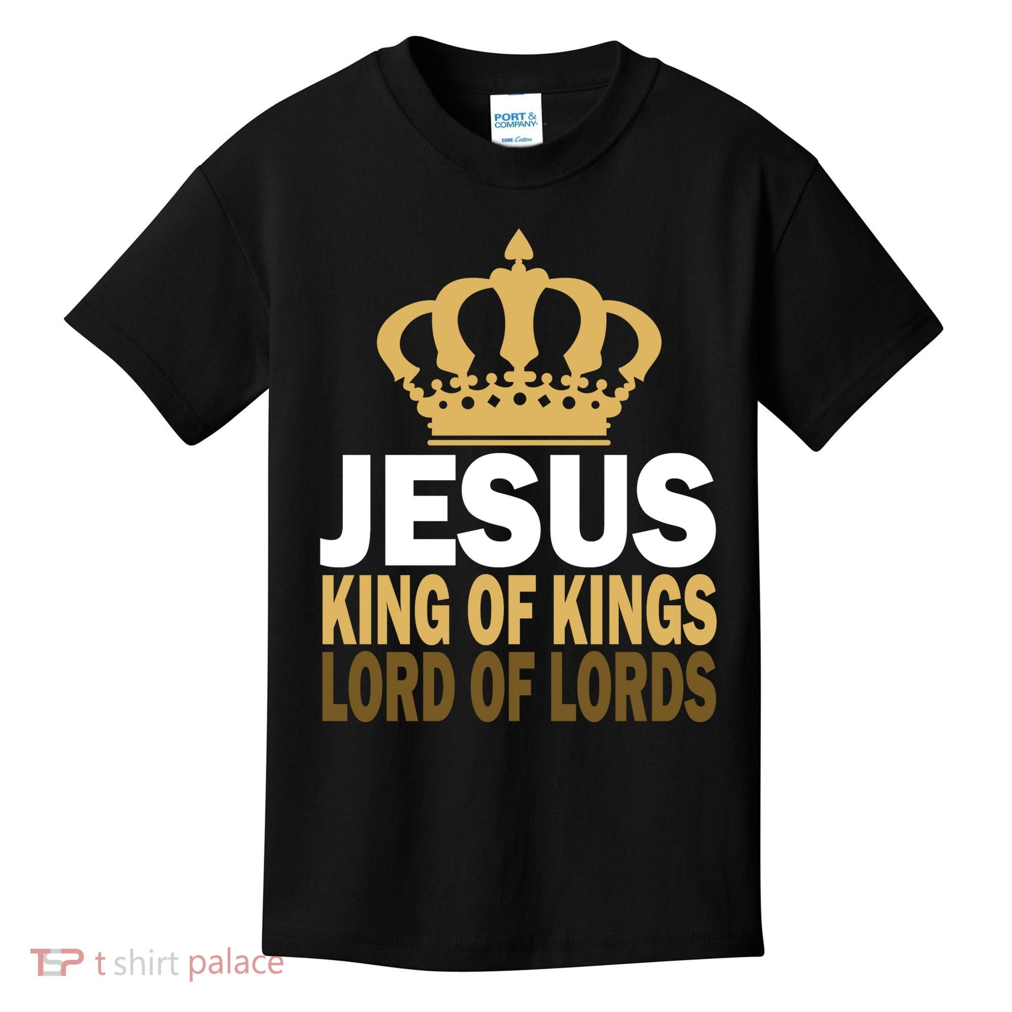 Jesus Lord Of Lords King Of Kings Kids T-Shirt