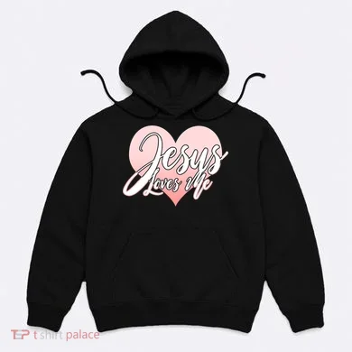 Jesus Love Me Hoodie