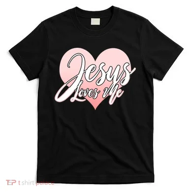 Jesus Love Me T-Shirt