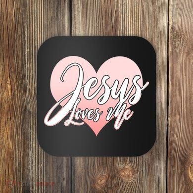 Jesus Love Me Coaster