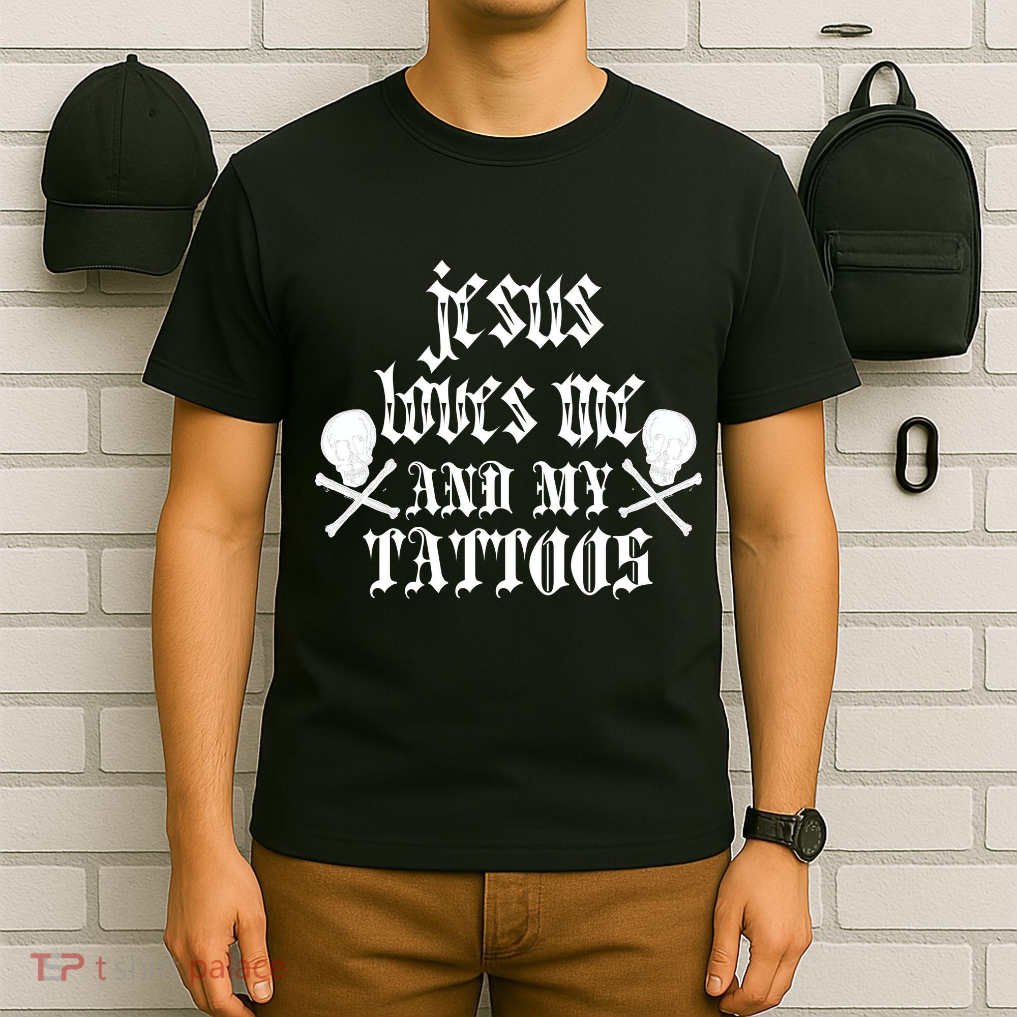 Jesus Loves Me and My Tattoos T-Shirt