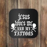 Jesus Loves Me and My Tattoos Coaster thumb 0