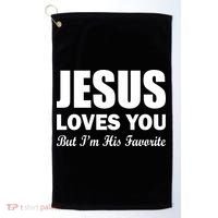 Jesus Loves You But I'm His Favorite Golf Towel thumb 0