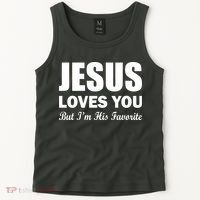 Jesus Loves You But I'm His Favorite Tank Top thumb 2