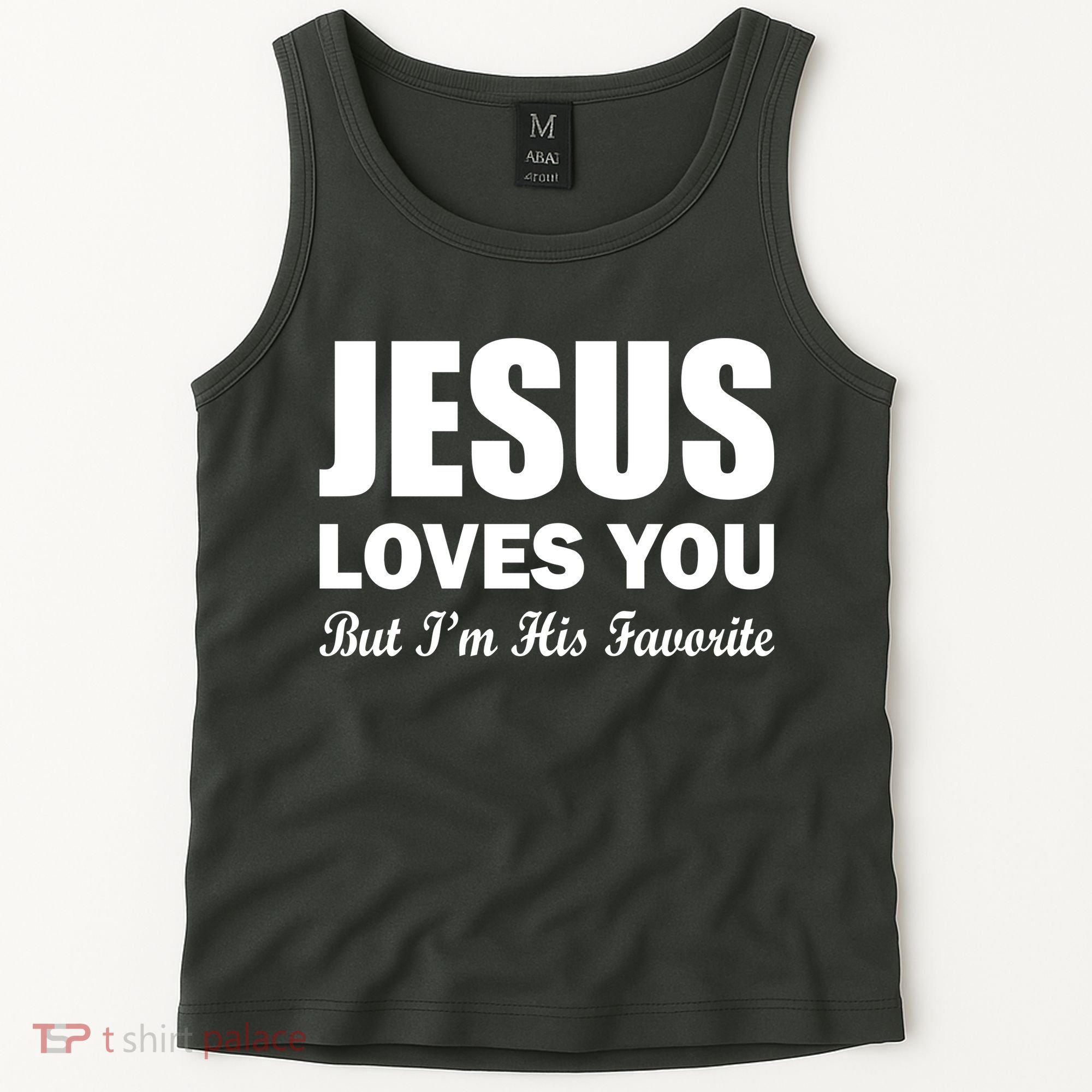 Jesus Loves You But I'm His Favorite Tank Top