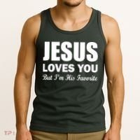 Jesus Loves You But I'm His Favorite Tank Top thumb 3