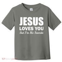 Jesus Loves You But I'm His Favorite Toddler T-Shirt thumb 0