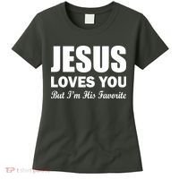 Jesus Loves You But I'm His Favorite Women's T-Shirt thumb 0