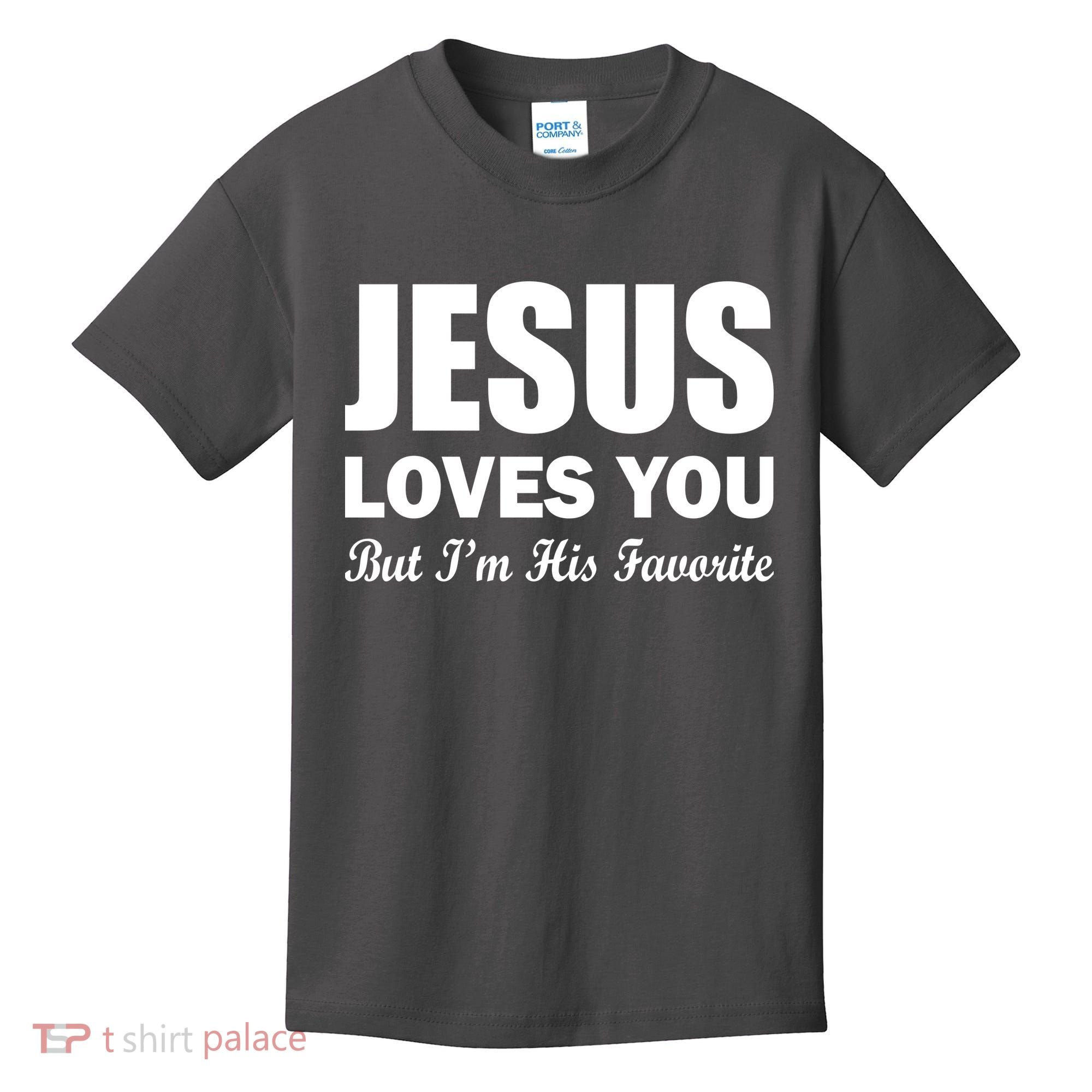 Jesus Loves You But I'm His Favorite Kids T-Shirt