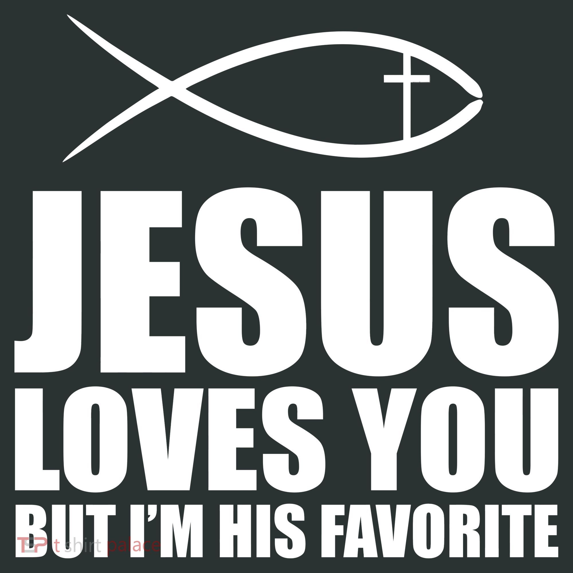 Jesus Loves You Funny Christain T-Shirt