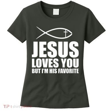 Jesus Loves You Funny Christain Women's T-Shirt