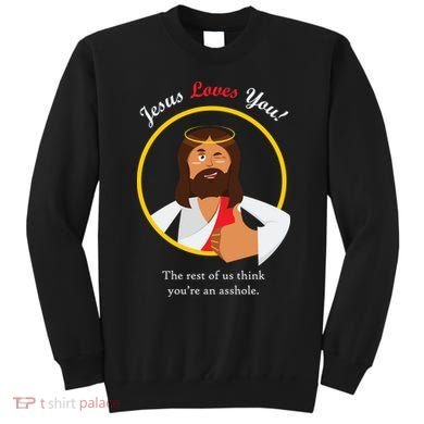 Jesus Loves You Funny Christian Sweatshirt