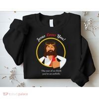 Jesus Loves You Funny Christian Sweatshirt thumb 2
