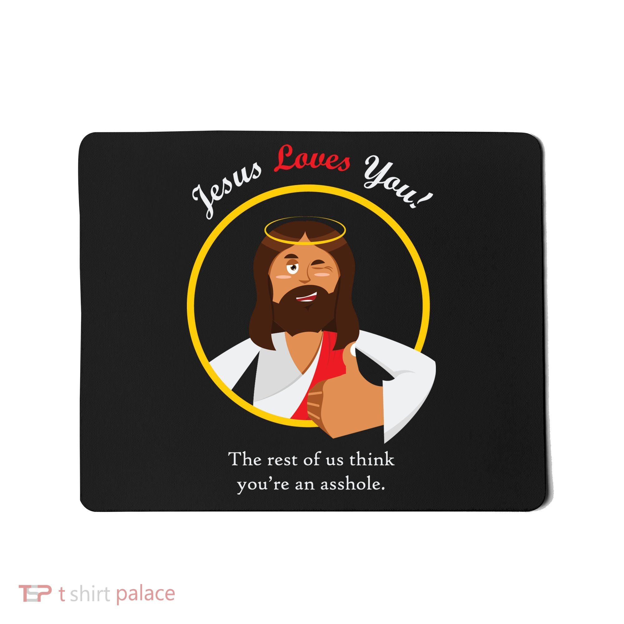 Jesus Loves You Funny Christian Mousepad