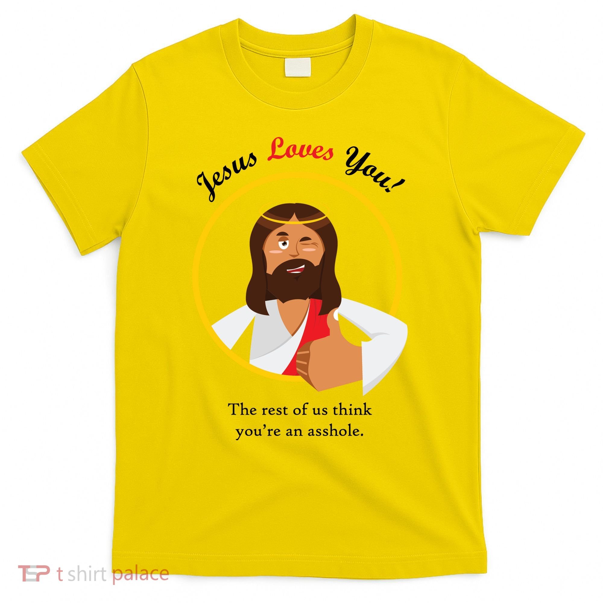 Jesus Loves You Funny Christian T-Shirt