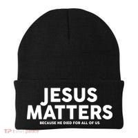 Jesus Matters Because He Died For All Of Us Beanie thumb 0