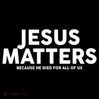 Jesus Matters Because He Died For All Of Us Women's T-Shirt thumb 6
