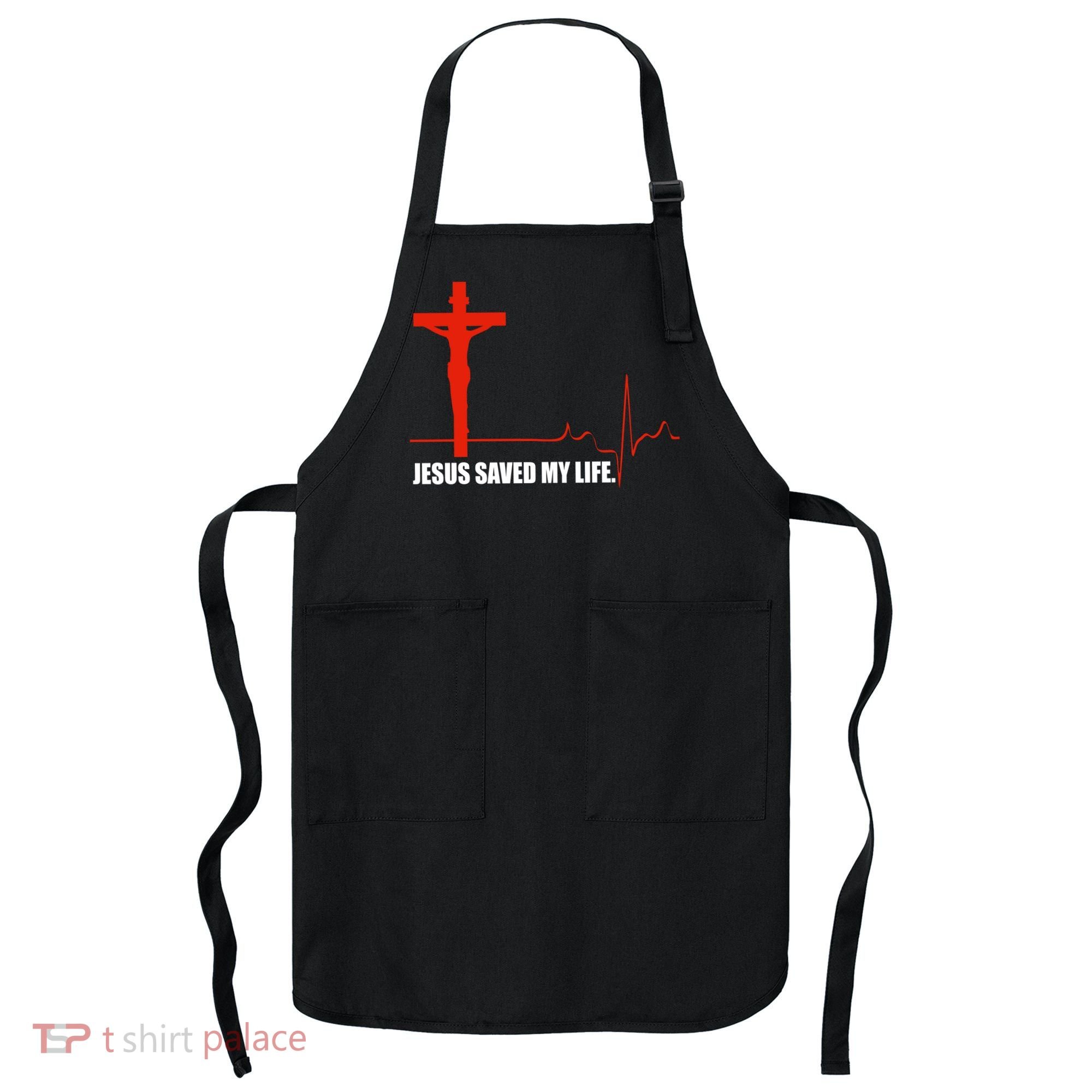 Jesus Saved My Life Apron