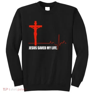 Jesus Saved My Life Sweatshirt