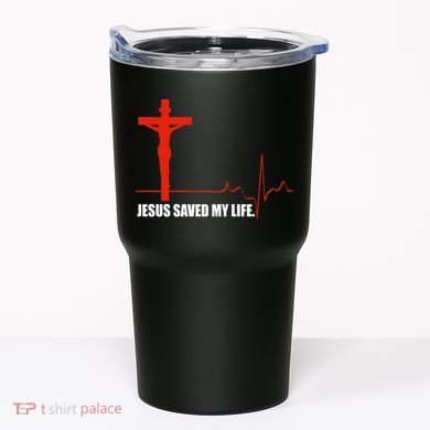 Jesus Saved My Life Tumbler