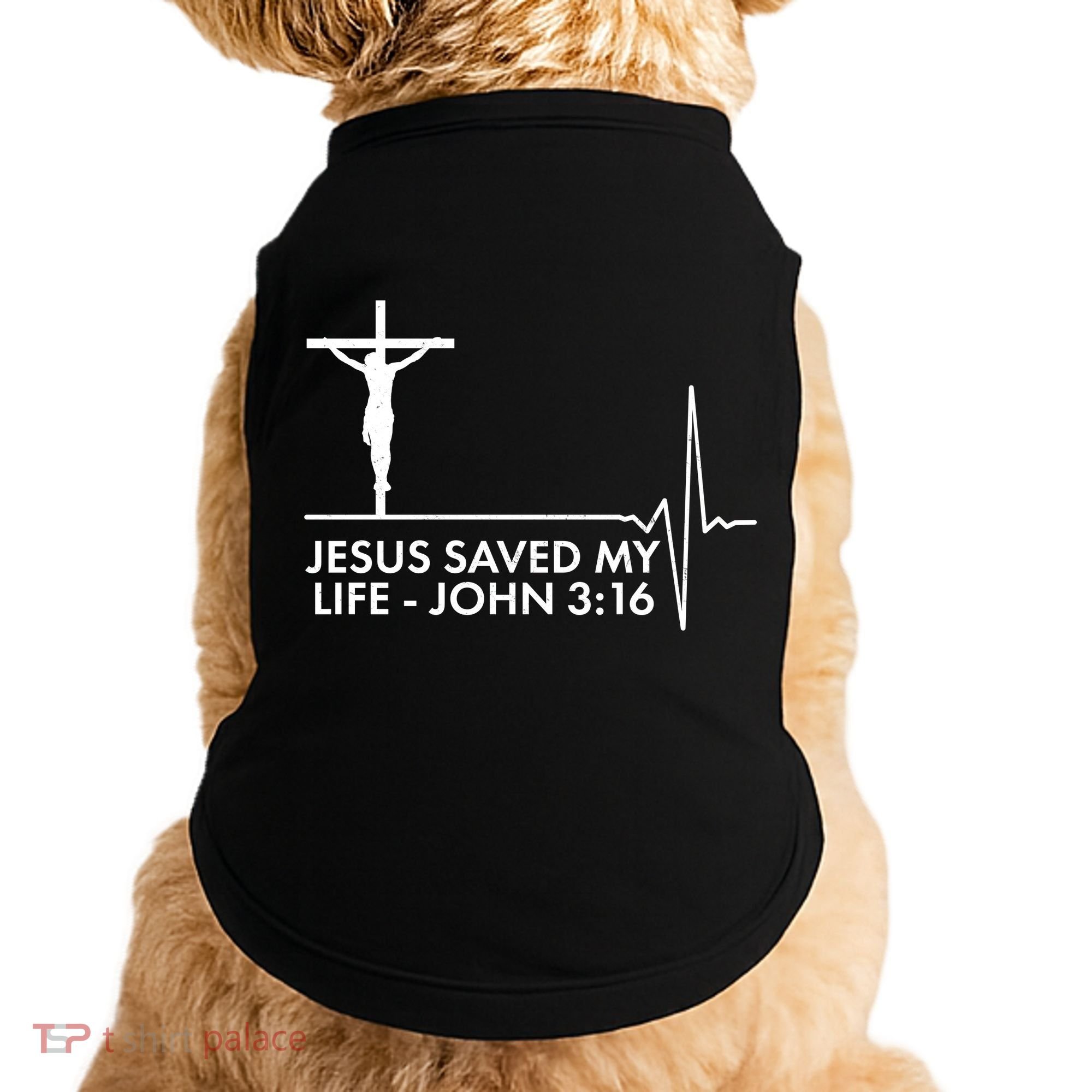 Jesus Saved My Life John 3:16 Heartbeat Doggie Tank