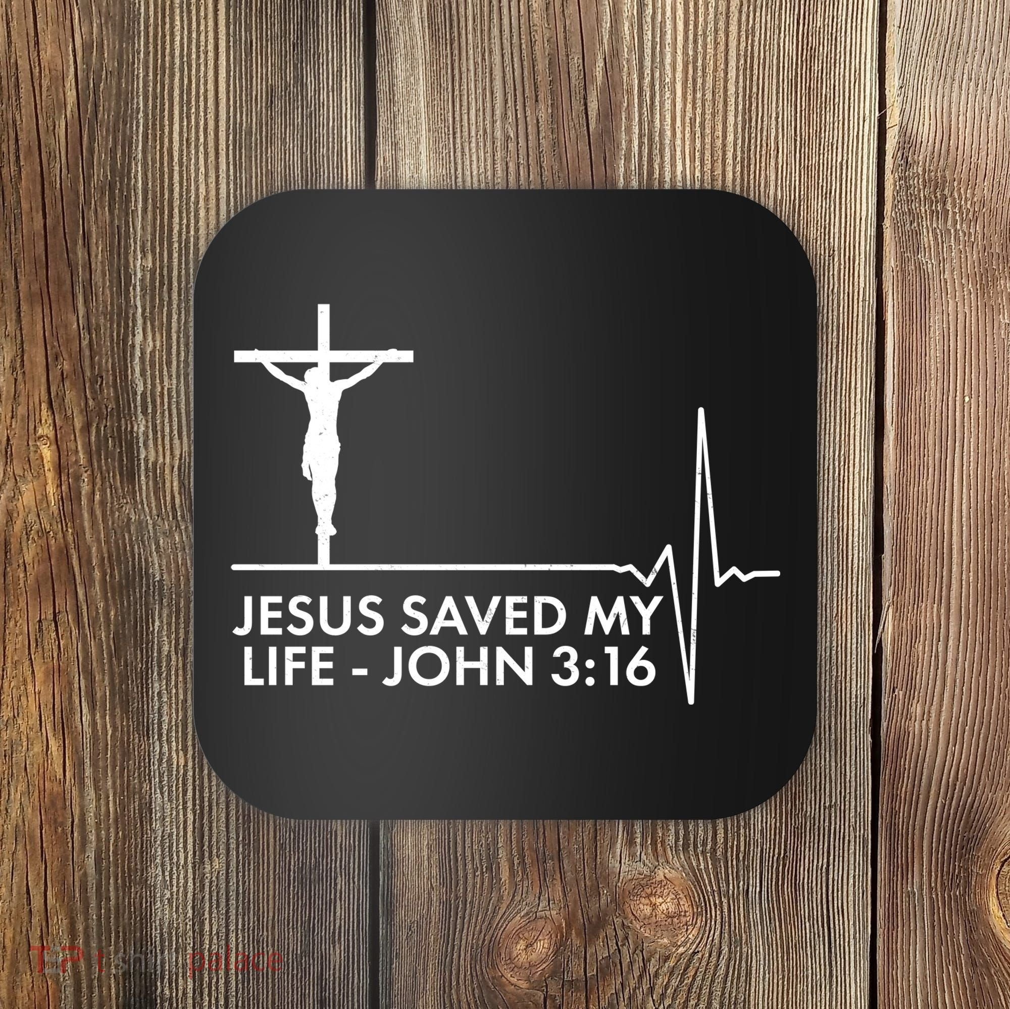 Jesus Saved My Life John 3:16 Heartbeat Coaster