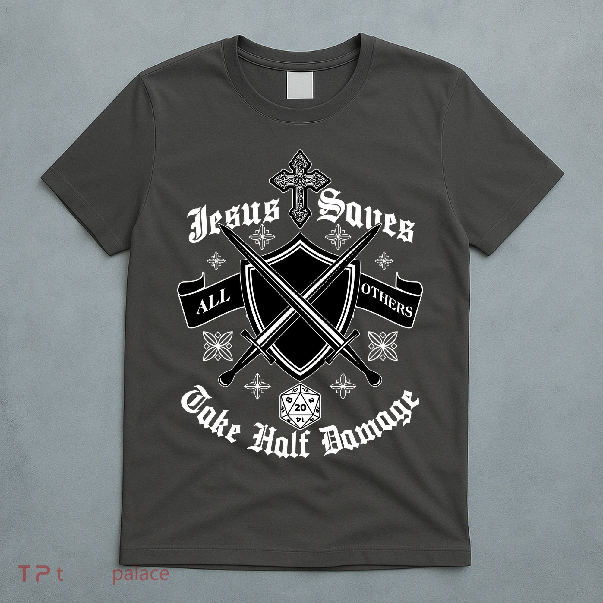 Jesus Saves All Others Take Half Damage DnD Game T-Shirt
