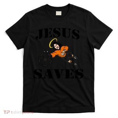Jesus Saves Soccer Goalie T-Shirt