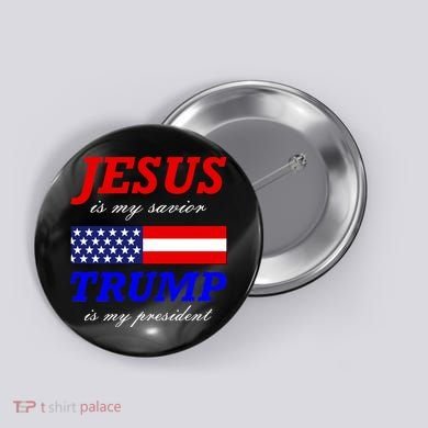 Jesus Savior Trump President Button