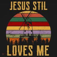 Jesus Still Loves Me Vintage Windmill T-Shirt thumb 7