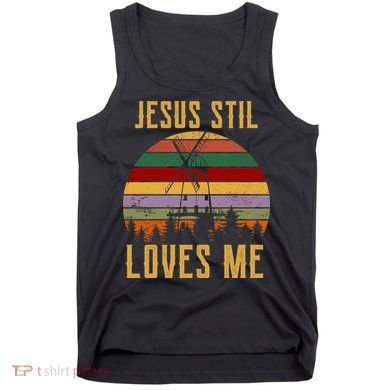 Jesus Still Loves Me Vintage Windmill Tank Top