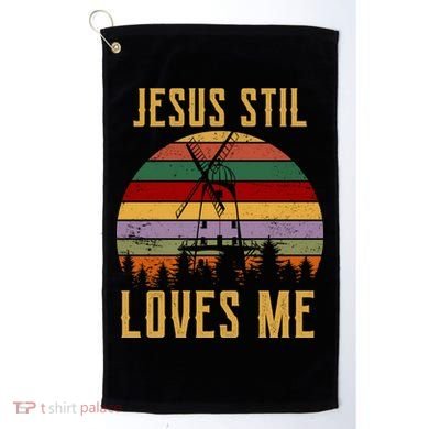 Jesus Still Loves Me Vintage Windmill Golf Towel