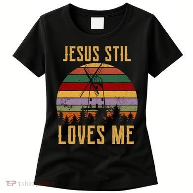 Jesus Still Loves Me Vintage Windmill Women's T-Shirt