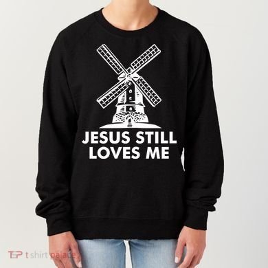 Jesus Still Loves Me Windmill Women's Sweatshirt