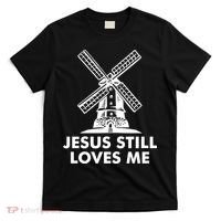 Jesus Still Loves Me Windmill T-Shirt thumb 0