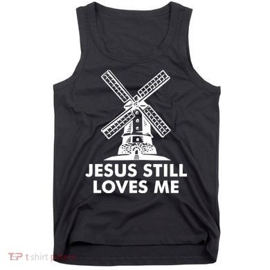 Jesus Still Loves Me Windmill Tank Top
