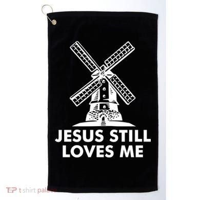Jesus Still Loves Me Windmill Golf Towel