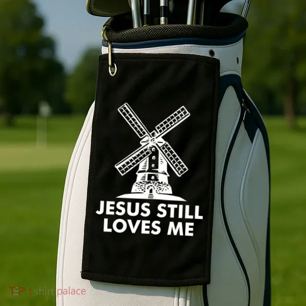 Jesus Still Loves Me Windmill Golf Towel