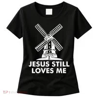 Jesus Still Loves Me Windmill Women's T-Shirt thumb 0