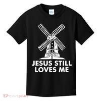 Jesus Still Loves Me Windmill Kids T-Shirt thumb 0