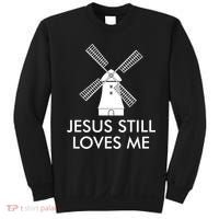 Jesus Still Loves Me Windmill Christian Sweatshirt thumb 0