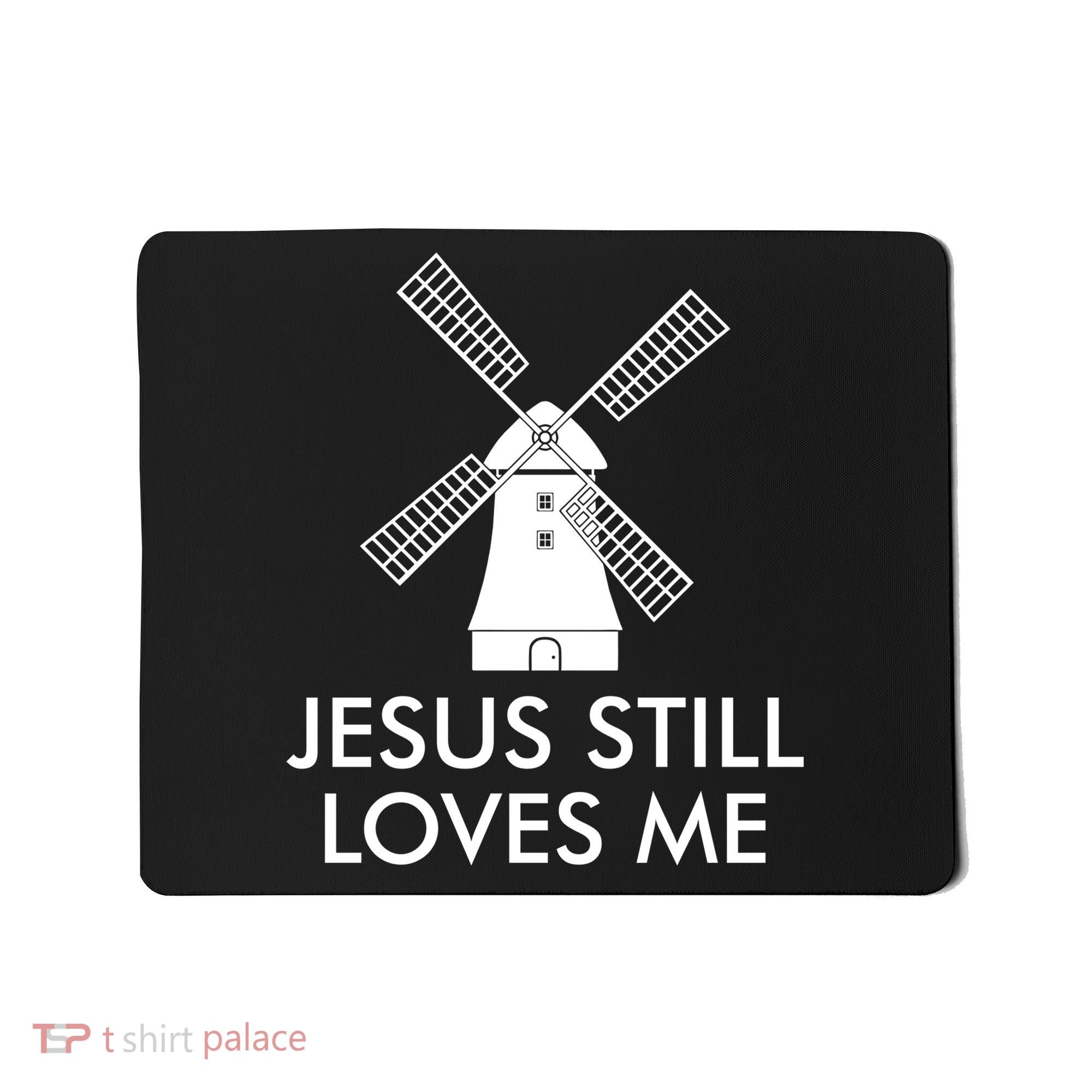 Jesus Still Loves Me Windmill Christian Mousepad