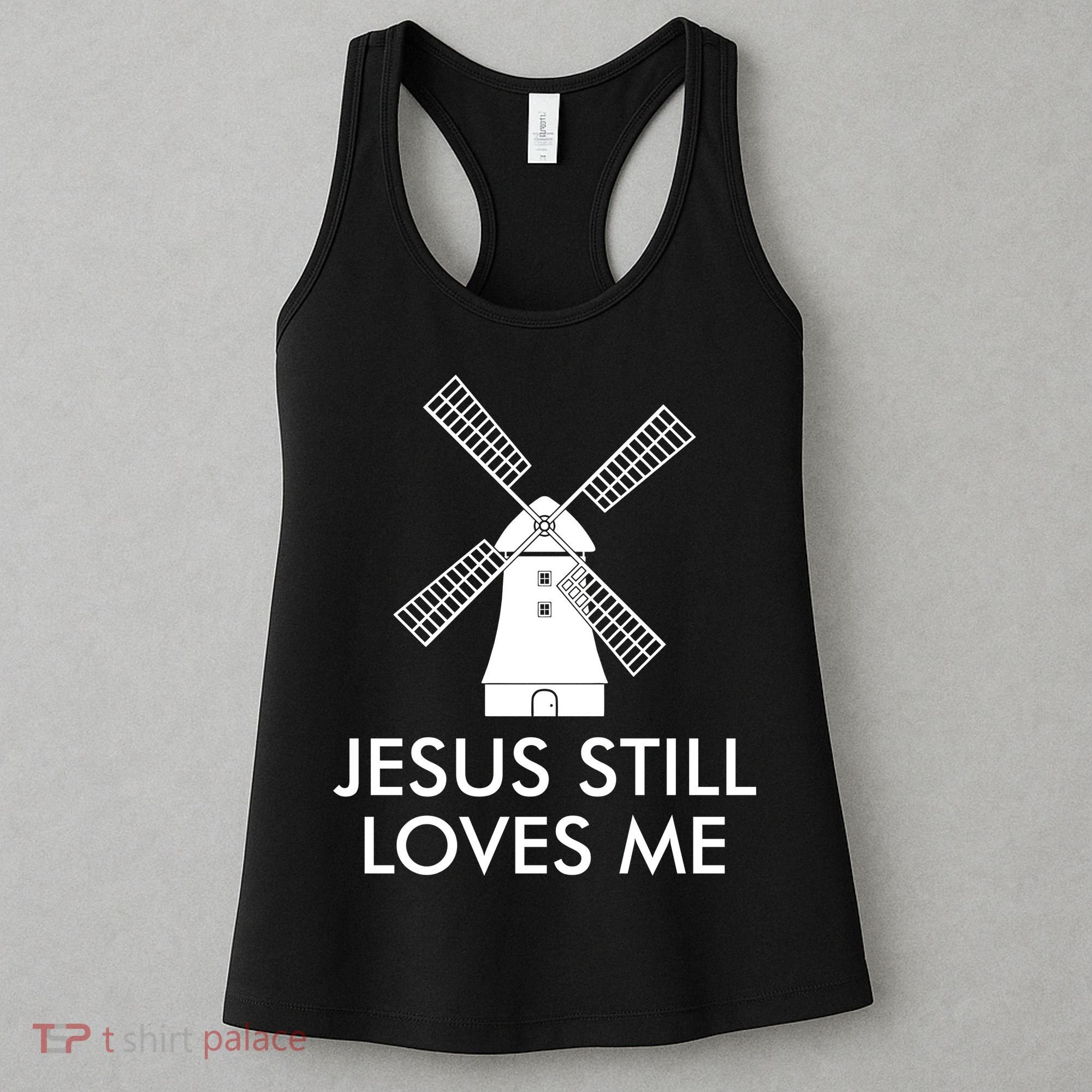 Jesus Still Loves Me Windmill Christian Women's Tank Top