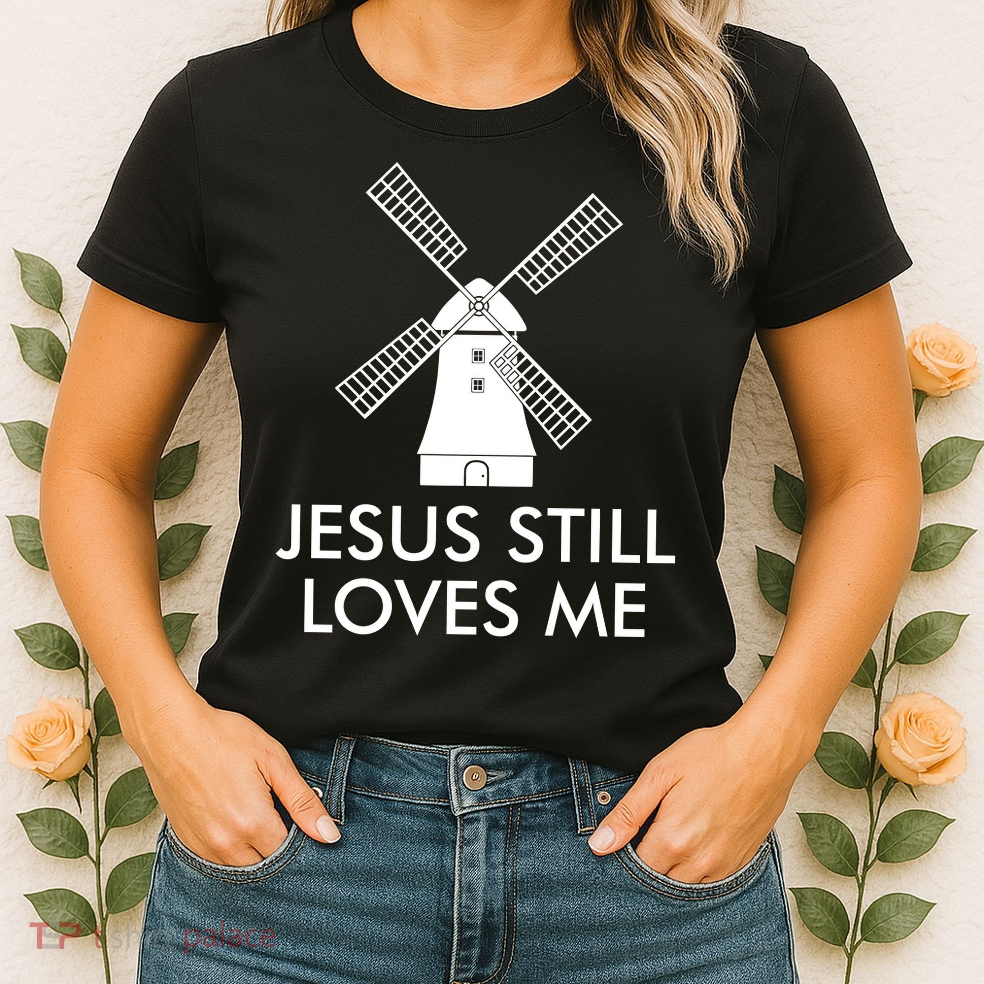 Jesus Still Loves Me Windmill Christian Women's T-Shirt