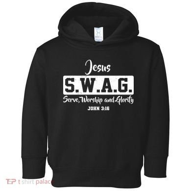Jesus SWAG Serve Worship And Glorify John 3:16 Toddler Hoodie