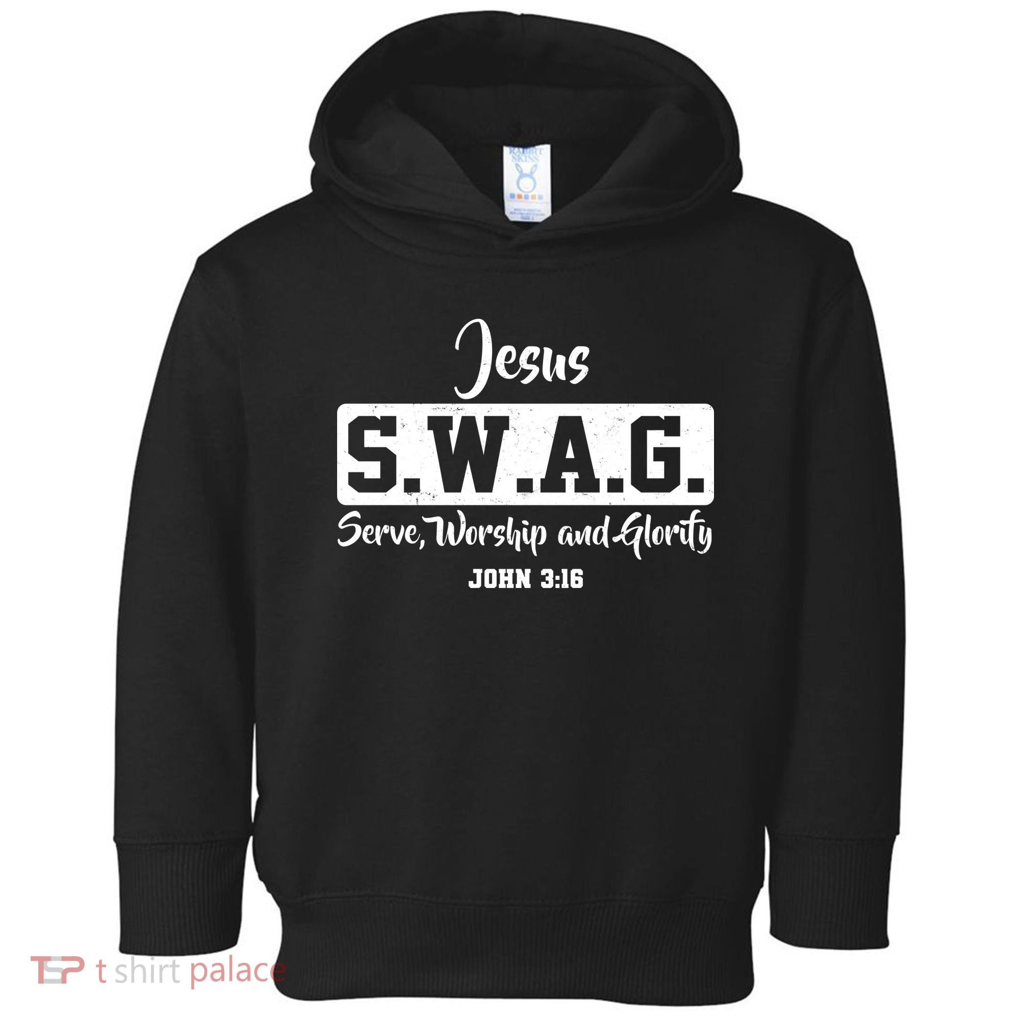 Jesus SWAG Serve Worship And Glorify John 3:16 Toddler Hoodie