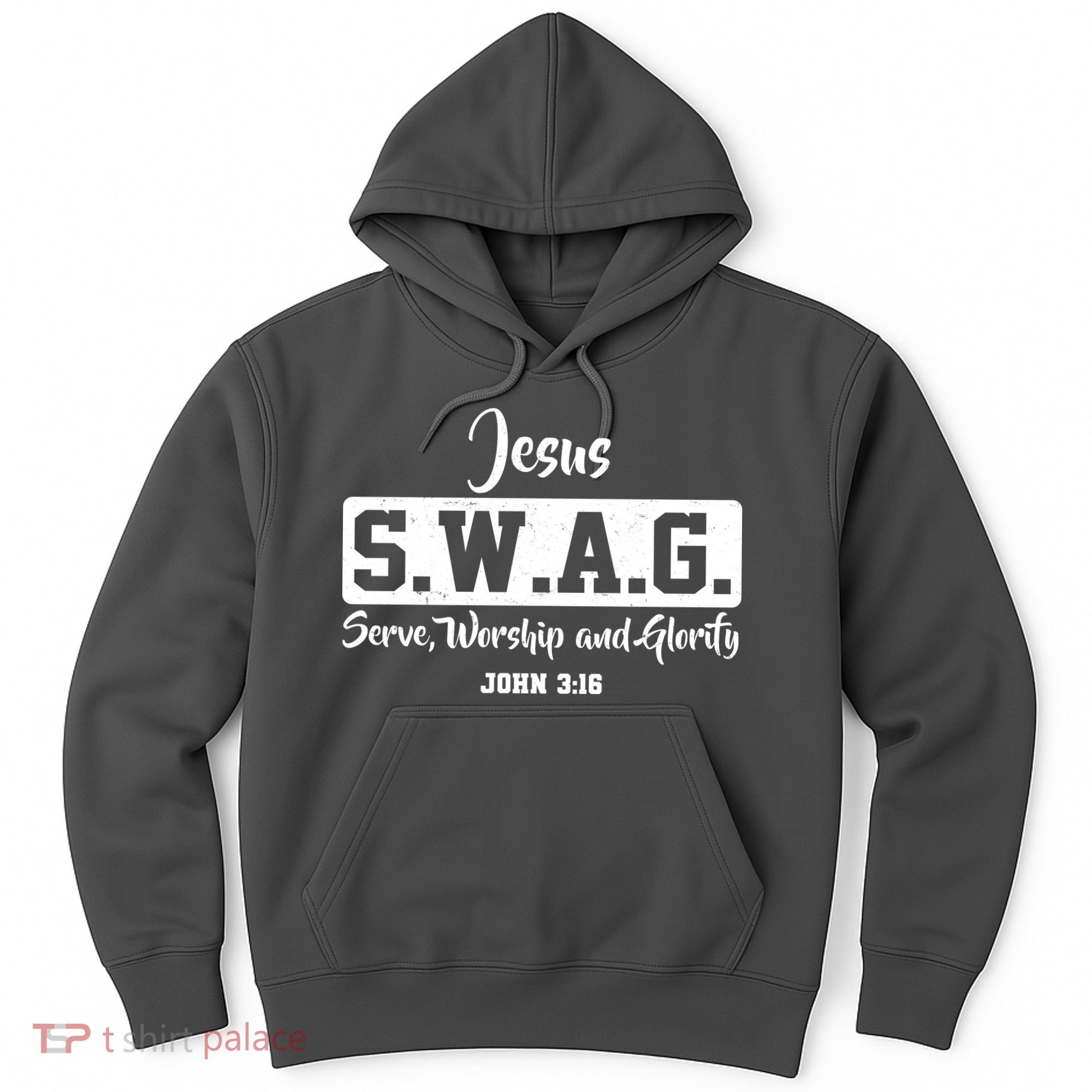 Jesus SWAG Serve Worship And Glorify John 3:16 Hoodie