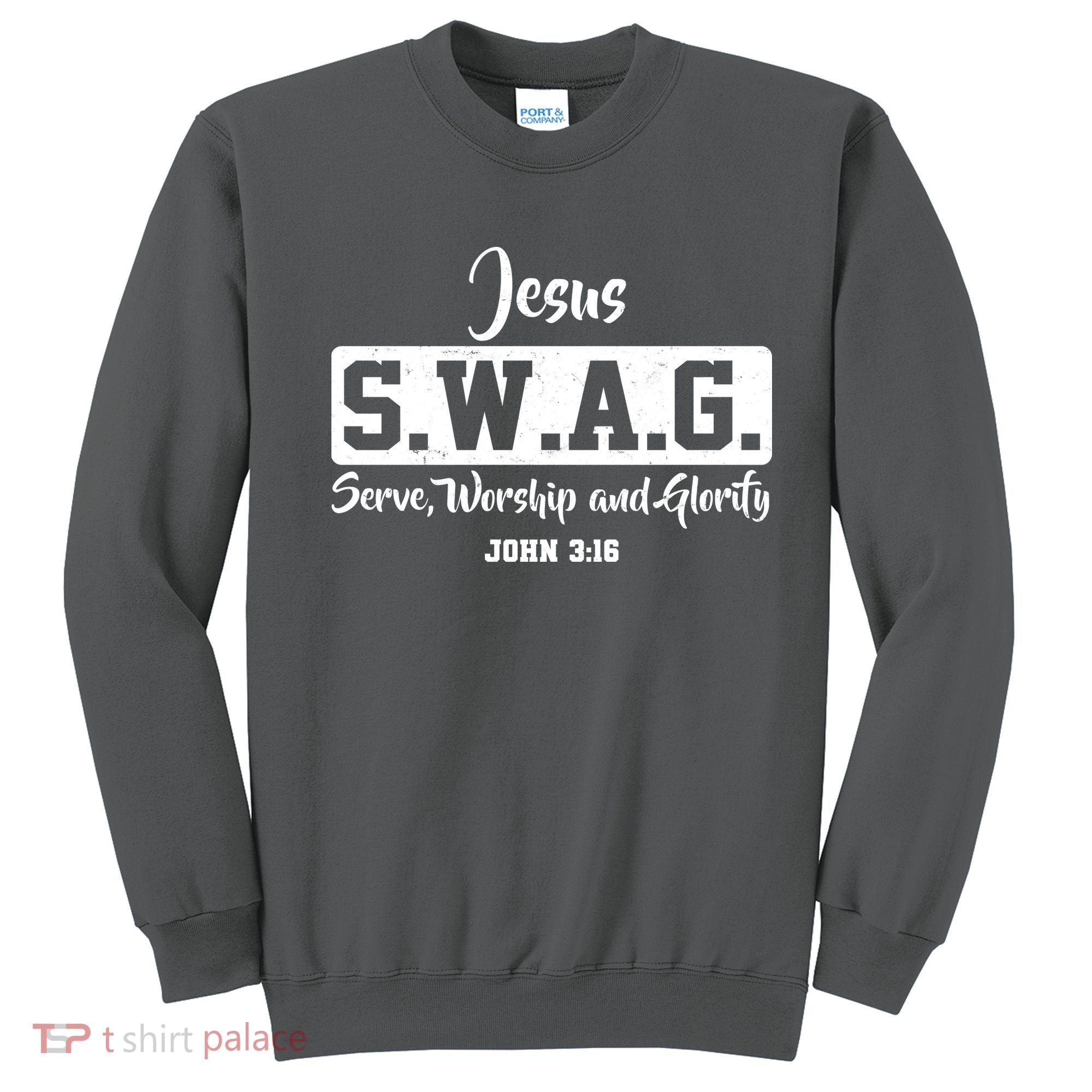 Jesus SWAG Serve Worship And Glorify John 3:16 Sweatshirt